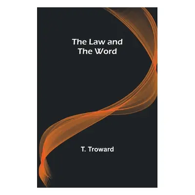 "The Law and the Word" - "" ("Troward T.")