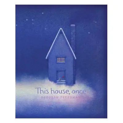 "This House, Once" - "" ("Freedman Deborah")