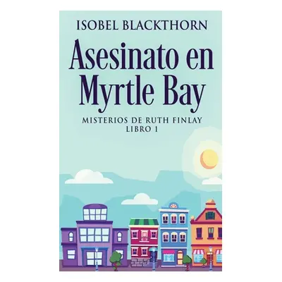 "Asesinato en Myrtle Bay" - "" ("Blackthorn Isobel")