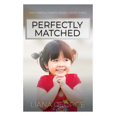 "Perfectly Matched" - "" ("George Liana")