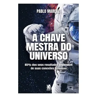 "A Chave Mestra do Universo - Pablo Maral" - "" ("Maral Pablo")