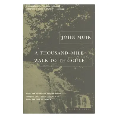 "A Thousand-Mile Walk to the Gulf" - "" ("Muir John")