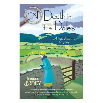 "A Death in the Dales: A Kate Shackleton Mystery" - "" ("Brody Frances")