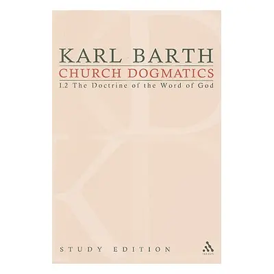 "Church Dogmatics Study Edition 5: The Doctrine of the Word of God I.2 19-21" - "" ("Barth Karl