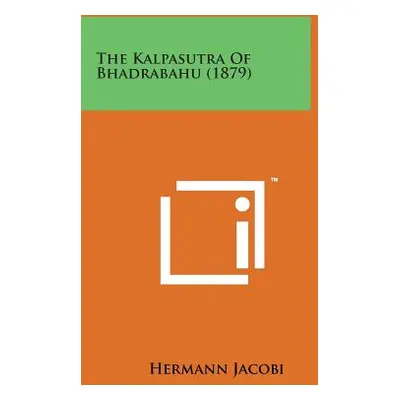 "The Kalpasutra of Bhadrabahu (1879)" - "" ("Jacobi Hermann")