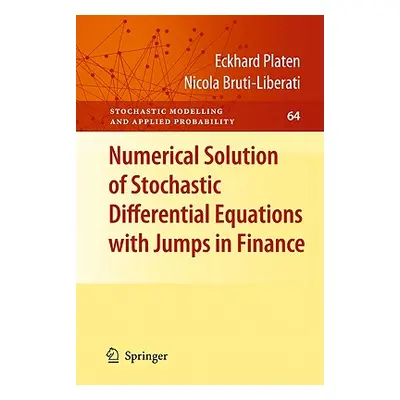 "Numerical Solution of Stochastic Differential Equations with Jumps in Finance" - "" ("Platen Ec