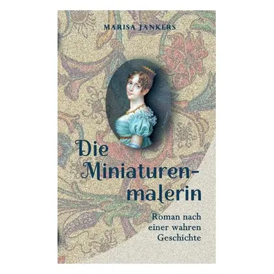 "Die Miniaturenmalerin" - "" ("Jankers Marisa")