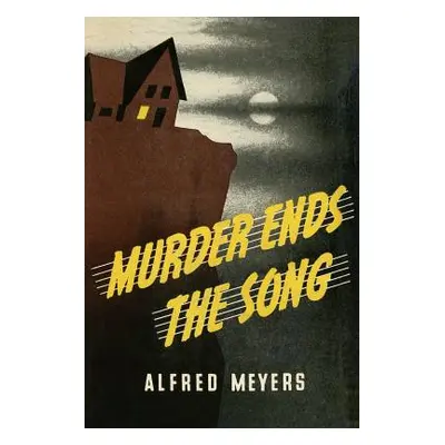 "Murder Ends the Song" - "" ("Meyers Alfred")