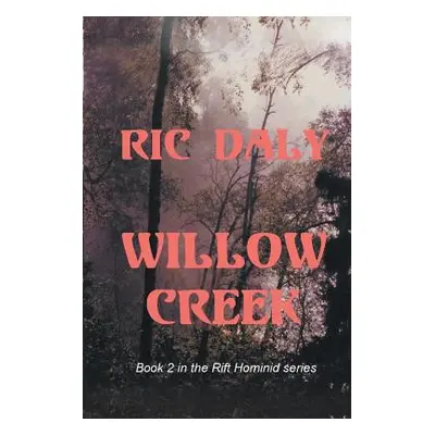 "Willow Creek" - "" ("Daly Ric")