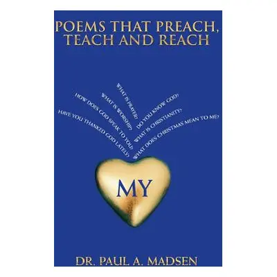 "Poems That Preach, Teach and Reach" - "" ("Madsen Paul A.")