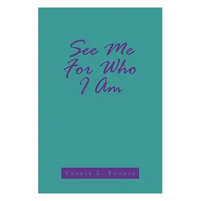 "See Me For Who I Am" - "" ("Thomas Chree L.")