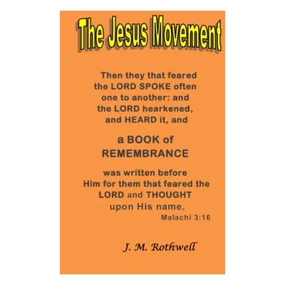 "The Jesus Movement: A Book of Remembrance" - "" ("Rothwell J. M.")