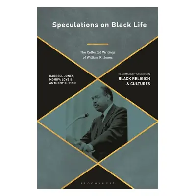 "Speculations on Black Life: The Collected Writings of William R. Jones" - "" ("Jones Darrell")