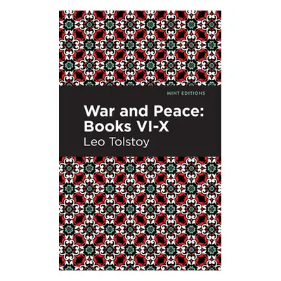 "War and Peace Books VI - X" - "" ("Tolstoy Leo")