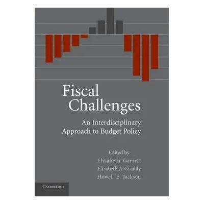 "Fiscal Challenges: An Interdisciplinary Approach to Budget Policy" - "" ("Garrett Elizabeth")