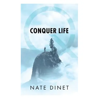 "Conquer Life" - "" ("Dinet Nate")