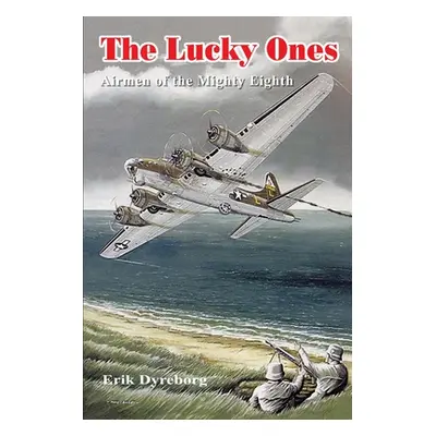 "The Lucky Ones: Airmen of the Mighty Eighth" - "" ("Dyreborg Erik")