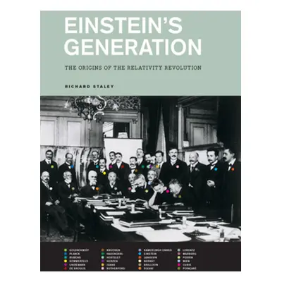 "Einstein's Generation: The Origins of the Relativity Revolution" - "" ("Staley Richard")