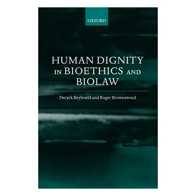 "Human Dignity in Bioethics and Biolaw" - "" ("Beyleveld David")