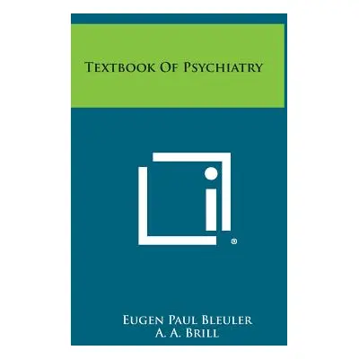 "Textbook of Psychiatry" - "" ("Bleuler Eugen Paul")