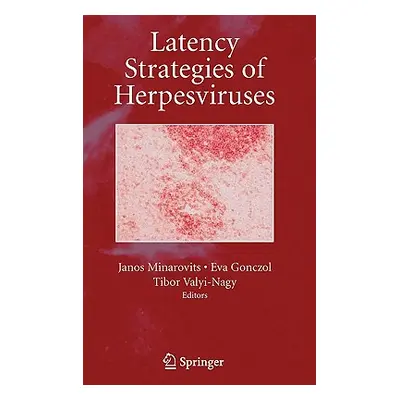 "Latency Strategies of Herpesviruses" - "" ("Minarovits Janos")