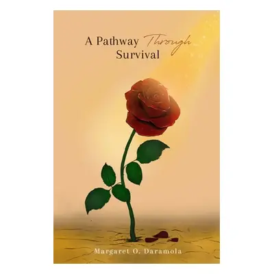 "A Pathway Through Survival" - "" ("Daramola Margaret O.")