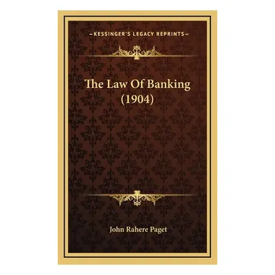 "The Law Of Banking (1904)" - "" ("Paget John Rahere")