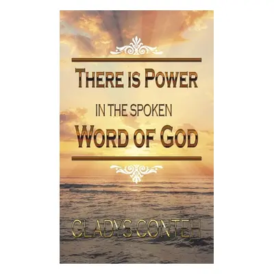 "There Is Power in the Spoken Word of God" - "" ("Conteh Gladys")