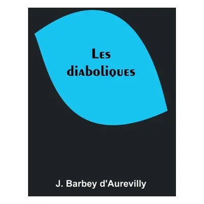 "Les diaboliques" - "" ("D'Aurevilly J. Barbey")