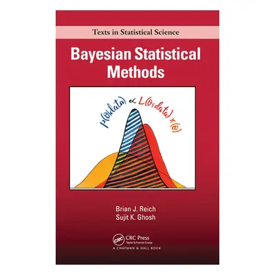 "Bayesian Statistical Methods" - "" ("Reich Brian J.")