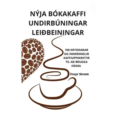 "Nja Bkakaffi Undirbningar Leibeiningar" - "" ("Freyr Strom")