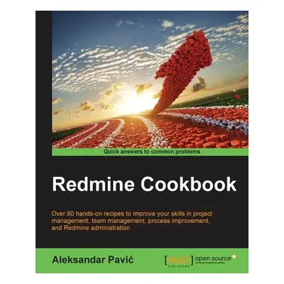 "Redmine Cookbook" - "" ("Pavic Aleksandar")