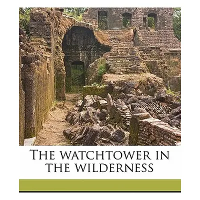 "The Watchtower in the Wilderness" - "" ("Shipton Anna")