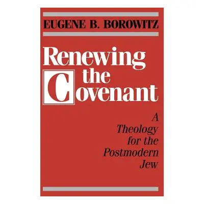 "Renewing the Covenant" - "" ("Borowitz Eugene B.")