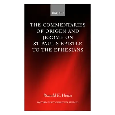 "The Commentaries of Origen and Jerome on St. Paul's Epistle to the Ephesians" - "" ("Heine Rona