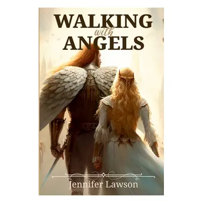 "Walking with Angels" - "" ("Lawson Jennifer")