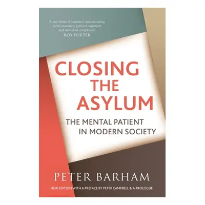 "Closing The Asylum: The Mental Patient in Modern Society" - "" ("Barham Peter")