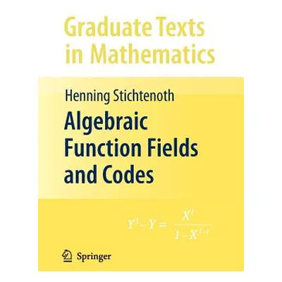 "Algebraic Function Fields and Codes" - "" ("Stichtenoth Henning")