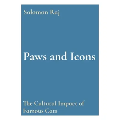 "Paws and Icons: The Cultural Impact of Famous Cats" - "" ("Raj Solomon")