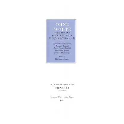 "Ohne Worte: Vocality and Instrumentality in 19th-Century Music" - "" ("Bartoli Jean-Pierre")