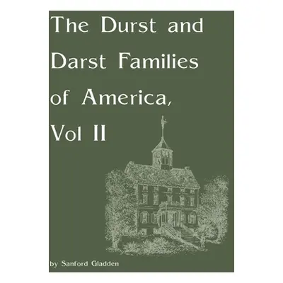 "The Durst and Darst Families of America, Vol II" - "" ("Gladden Sanford")