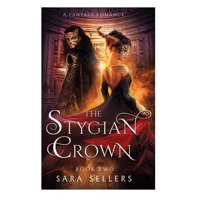 "The Stygian Crown: A Fantasy Romance" - "" ("Sellers Sara")