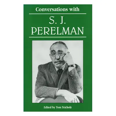 "Conversations with S. J. Perelman" - "" ("Teicholz Tom")