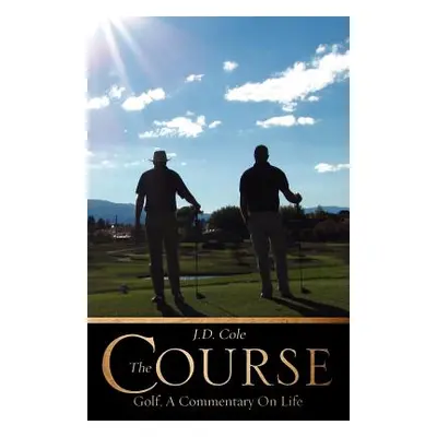 "The Course" - "" ("Cole J. D.")