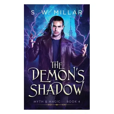 "The Demon's Shadow: An Urban Fantasy Thriller" - "" ("Millar S. W.")