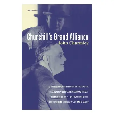 "Churchill's Grand Alliance" - "" ("Charmley John")