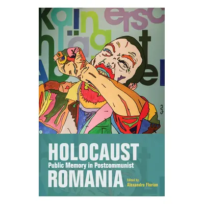 "Holocaust Public Memory in Postcommunist Romania" - "" ("Florian Alexandru")