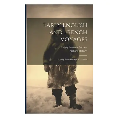 "Early English and French Voyages: Chiefly From Hakluyt, 1534-1608" - "" ("Burrage Henry Sweetse