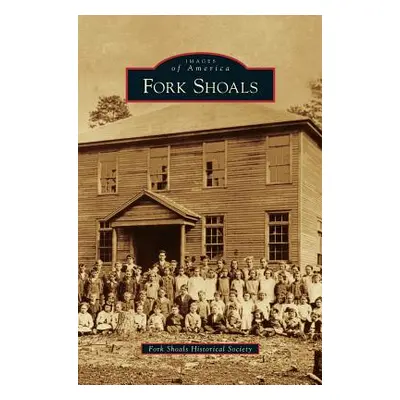 "Fork Shoals" - "" ("Fork Shoals Historical Society")