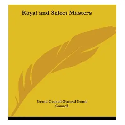 "Royal and Select Masters" - "" ("General Grand Council Grand Council")